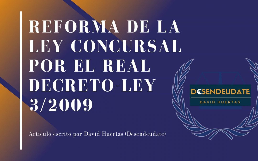 Reforma de la Ley Concursal por el Real Decreto-ley 3/2009
